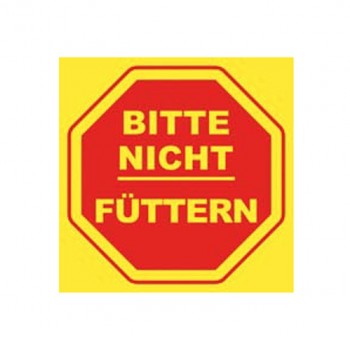 Warnschild "Bitte nicht füttern!"